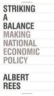 Striking a Balance  Making National Economic Policy