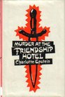 MURDER AT THE FRIENDSHIP HOTEL