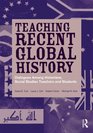 Teaching Recent Global History Dialogues Among Historians Social Studies Teachers and Students