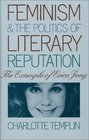 Feminism and the Politics of Literary Reputation The Example of Erica Jong