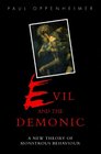 Evil and the Demonic A New Theory of Monstrous Behaviour
