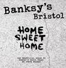 Banksy's Bristol Home Sweet Home