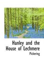 Hanley and the House of Lechmere