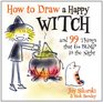 How to Draw a Happy Witch and 99 Things That Go Bump in the Night