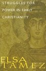 Struggles for Power in Early Christianity A Study of the First Letter to Timothy