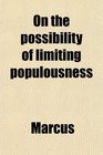 On the possibility of limiting populousness