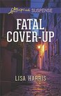 Fatal Cover-Up (Love Inspired Suspense, No 617)