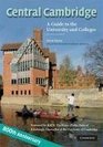 Central Cambridge A Guide to the University and Colleges