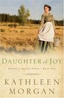 Daughter of Joy (Morgan, Kathleen, Brides of Culdee Creek, Bk.1.)