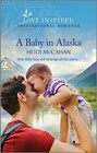 A Baby in Alaska (Home to Hearts Bay, Bk 5) (Love Inspired, No 1551)