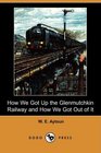 How We Got Up the Glenmutchkin Railway and How We Got Out of It
