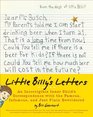 Little Billy's Letters An Incorrigible Inner Child's Correspondence with the Famous Infamous and Just Plain Bewildered