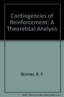 Contingencies of Reinforcement A Theoretical Analysis