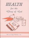 Health for the Glory of GodTeacher's Manual