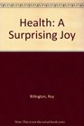 Health a surprising joy Health and the Christian Church