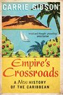 Empire's Crossroads A New History of the Caribbean