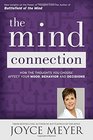 The Mind Connection How the Thoughts You Choose Affect Your Mood Behavior and Decisions