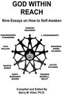 God Within Reach Nine Essays on How to SelfAwaken