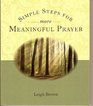 Simple Steps for More Meaningful Prayer