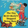 Day Busy Buzzy Stopped Being Busy