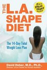 The LA Shape Diet The 14Day Total Weight Loss Plan