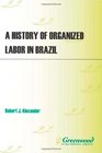 A History of Organized Labor in Brazil
