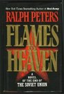 Flames of Heaven A Novel of the End of the Soviet Union