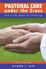 Pastoral Care under the Cross  Revised Edition