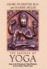 The Essence of Yoga Essays on the Development of Yogic Philosophy from the Vedas to Modern Times