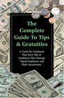The Complete Guide to Tips  Gratuities A Guide for Employees Who Earn Tips  Employers Who Manage Tipped Employees and Their Accountants