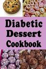 Diabetic Dessert Cookbook Low Sugar and No Sugar Pies Cakes Muffins and Cookies