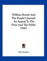William Howitt And The People's Journal An Appeal To The Press And The Public