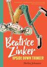 Beatrice Zinker, Upside Down Thinker (Beatrice Zinker, Upside Down Thinker, Bk 1)
