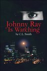 Johnny Ray Is Watching