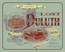 Lost Duluth Landmarks Industries Buildings Homes and the Neighborhoods in Which They Stood