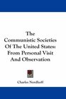 The Communistic Societies Of The United States From Personal Visit And Observation