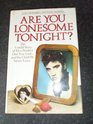 Are you lonesome tonight The untold story of Elvis Presley's one true love and the child he never knew