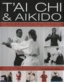 Tai Chi  Aikido Learn the way of spiritual harmony with two ancient martial arts that develop mental focus strength suppleness and stamina a fully  in over 600 stepbystep color photographs
