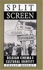 Split Screen Belgian Cinema and Cultural Identity
