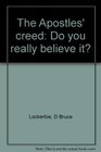 The Apostles' creed Do you really believe it