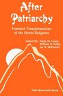 After Patriarchy Feminist Transformations of the World Religions