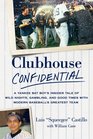 Clubhouse Confidential A Yankee Bat Boy's Insider Tale of Wild Nights Gambling and Good Times with Modern Baseball's Greatest Team