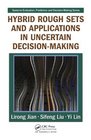 Hybrid Rough Sets and Applications in Uncertain DecisionMaking