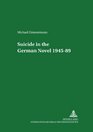 Suicide In The German Novel 194589