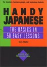 Handy Japanese: The Basics in 50 Easy Lessons (Book & Tape)