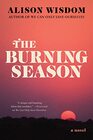 The Burning Season A Novel