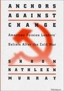 Anchors against Change  American Opinion Leaders' Beliefs After the Cold War