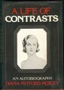 A life of contrasts The autobiography of Diana Mitford Mosley