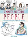 5-Minute Sketching -- People: Super-quick Techniques for Amazing Drawings