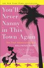 You'll Never Nanny in This Town Again: The True Adventures of a Hollywood Nanny